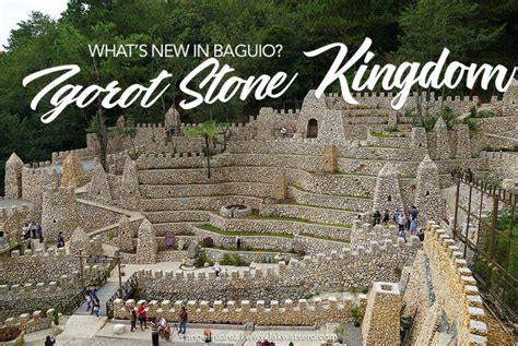 Igorot Stone Kingdom: Baguio City’s New Attraction | Lakwatsero