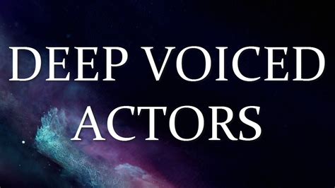 Deep Voiced Actors: Part 1 - YouTube