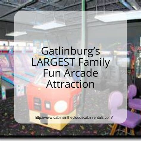 Gatlinburg’s LARGEST Family Fun Arcade Attraction – Cabins in the Clouds