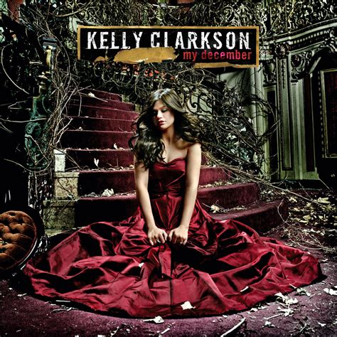 Kelly Clarkson - My December Lyrics and Tracklist | Genius