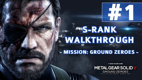 Metal Gear Solid V: Ground Zeroes - S-Rank Walkthrough