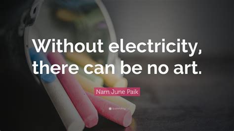 Top 9 Nam June Paik Quotes (2024 Update) - QuoteFancy