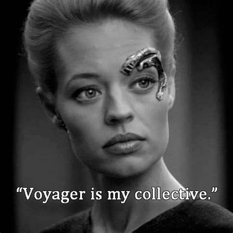 Quote#13: Seven of Nine in Star Trek: Voyager,...