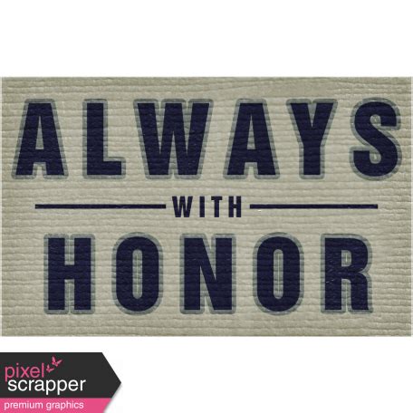 Always with Honor Word Art graphic by Marisa Lerin | DigitalScrapbook ...