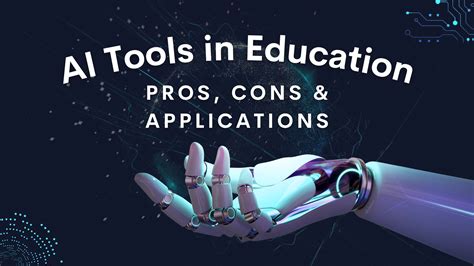 Artificial Intelligence (AI) Tools for Education: Pros, Cons, and How ...