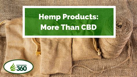 Hemp Products: More Than CBD - Cannabidiol 360