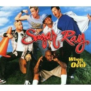 Sugar Ray – When It's Over Lyrics | Genius Lyrics