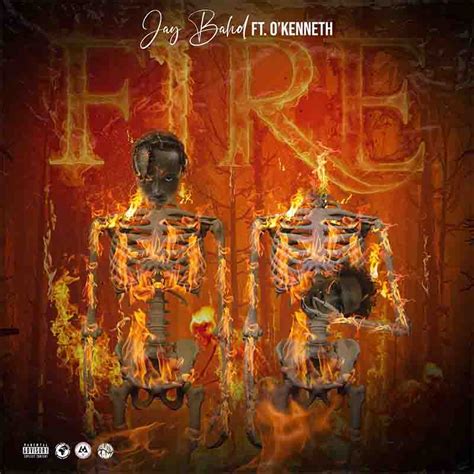 Jay Bahd - Fire ft O'Kenneth (Asakaa MP3 Download)