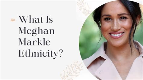 What Is Meghan Markle Ethnicity? A Look At Her Diverse Heritage