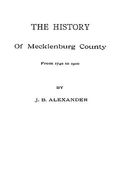 The history of Mecklenburg County : from 1740 to 1900 | WorldCat.org