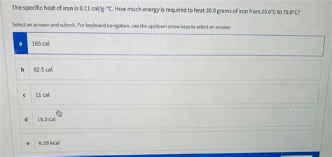 Solved The specific heat of iron is 0.11 cal/g °C. How much | Chegg.com