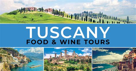 Tuscany Food & Wine Tours – Explore & Indulge In A Taste of Italy!