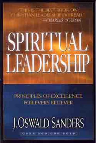 Spiritual Leadership by J. Oswald Sanders — Reviews, Discussion, Bookclubs, Lists