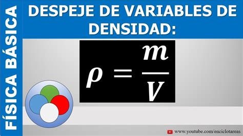 DESPEJE DE LA FORMULA DE DENSIDAD - YouTube