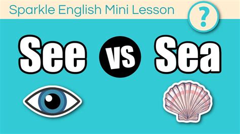 SEE or SEA: What is the difference? | How to Pronounce See and Sea | ESL Homophones Lesson - YouTube