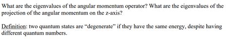 Solved What are the eigenvalues of the angular momentum | Chegg.com