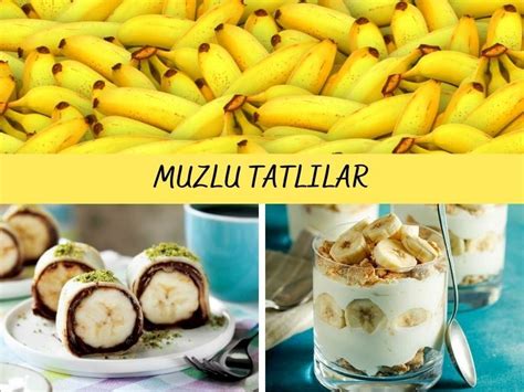 Muzlu Tatlı Tarifleri: 15 Farklı Muzlu Tatlı Tarifi