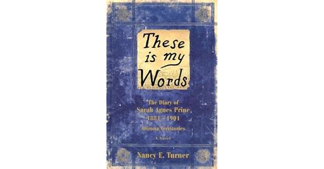 These Is My Words: The Diary of Sarah Agnes Prine, 1881-1901 by Nancy E. Turner