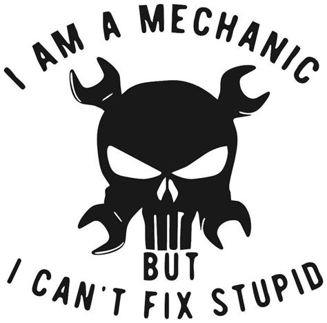 I Am a Mechanic but I Cant Fix Stupid Vinyl Decal Skull and - Etsy | Funny vinyl decals ...