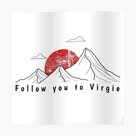 "Follow you to Virgie" Poster for Sale by Djadoel1 | Redbubble