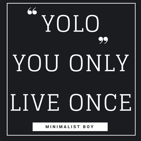 YOLO | Minimalist Boy | Yolo quote, Minimalist quotes, Simple quotes