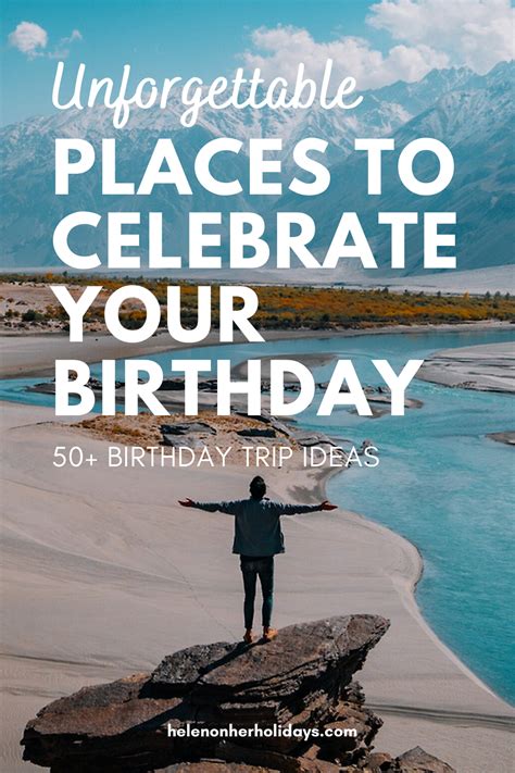 Birthday trip ideas: 53 inspiring places to celebrate your birthday ...