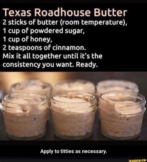 Texas Roadhouse Butter sticks of butter (room temperature), cup of powdered sugar, cup of honey ...