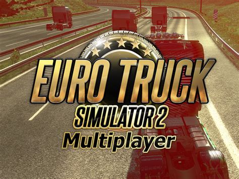 Euro Truck Simulator 2 Multiplayer mod - Mod DB