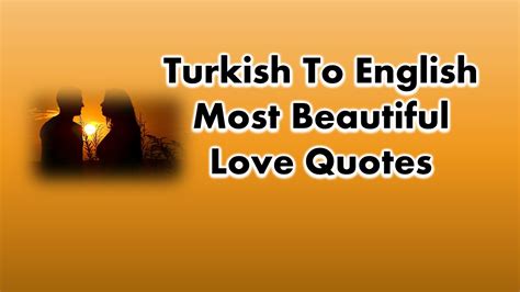 86+ Turkish to English Most Beautiful Love Quotes and Phrases