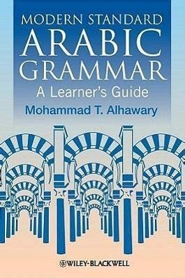 Modern Standard Arabic Grammar von Mohammad T. Alhawary - englisches Buch - buecher.de