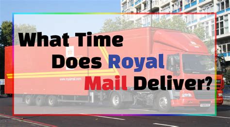 What Time Does Royal Mail Deliver? | Royal Mail Delivery Times