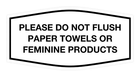 Fancy Please Do Not Flush Paper Towels Or Feminine Products Sign(White ...