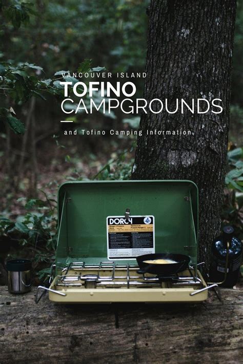 Tofino Campgrounds and Tofino Camping Information | Vancouver Island ...