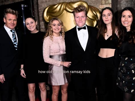 Unveiling the Family Ties: How Old Are Gordon Ramsay's kids?