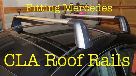 Fitting Mercedes CLA Roof Rack - How To Fit Mercedes CLA Roof Rails | Roof rails, Roof rack ...