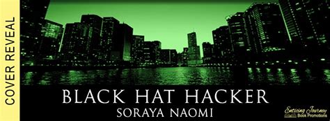 Black Hat Hacker: Chicago Syndicate #6 by Soraya Naomi - BOOK BOYFRIENDS CENTRAL