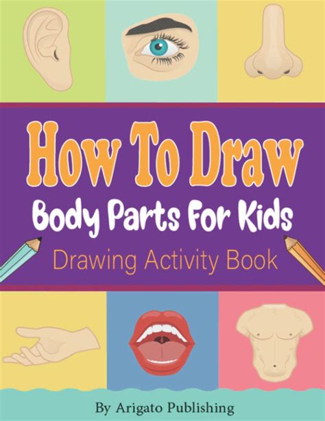Buy How To Draw Body Parts For Kids: Learn To Draw Human Body Parts Step By Step With Copy ...