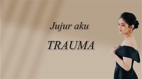 Lirik lagu terbaru TRAUMA - Elsya feat Aan Story - YouTube