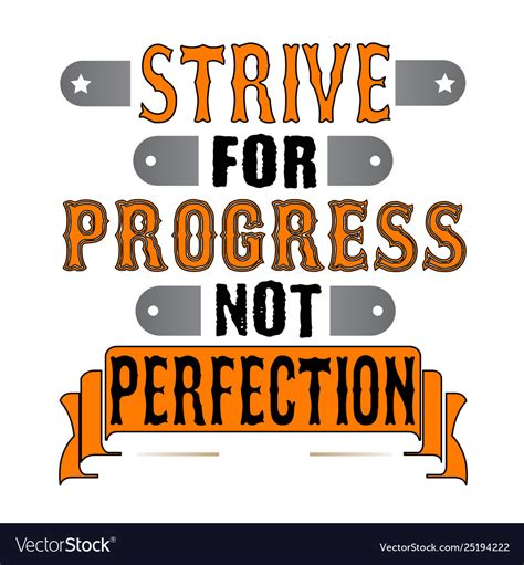 Strive for progress not perfection motivational Vector Image