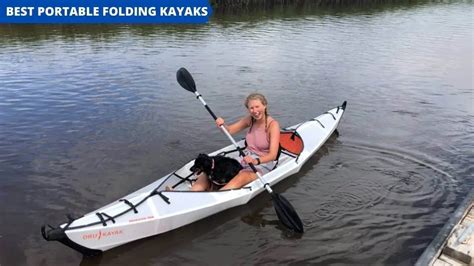 8 Best Folding Kayaks In 2022 - Portable, Collapsible & Compact Options