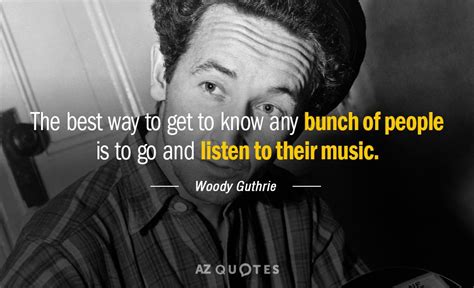 TOP 25 QUOTES BY WOODY GUTHRIE (of 55) | A-Z Quotes