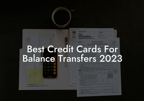 Best Credit Cards For Balance Transfers 2023 - Flik Eco