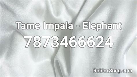 Tame Impala - Elephant Roblox ID - Roblox music codes