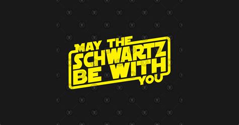 May The Schwartz Be With You - Spaceballs - T-Shirt | TeePublic