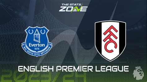 Everton vs Fulham Preview & Prediction | 2023-24 English Premier League ...