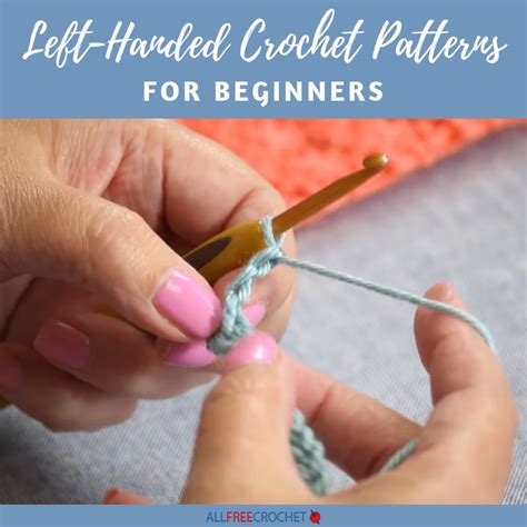 18 Left Handed Crochet Patterns for Beginners | AllFreeCrochet.com