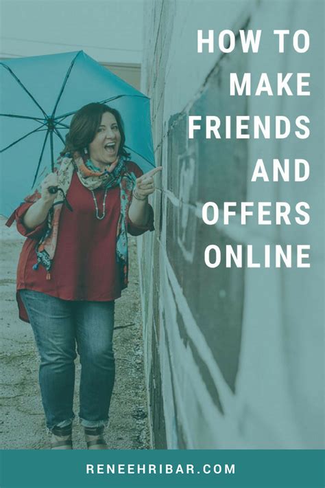 HOW TO MAKE FRIENDS AND OFFERS ONLINE - ReneeHribar.com