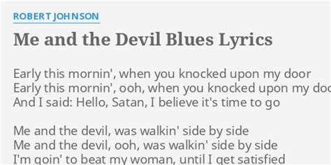 "ME AND THE DEVIL BLUES" LYRICS by ROBERT JOHNSON: Early this mornin', when...