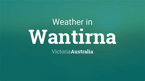 Weather for Wantirna, Victoria, Australia