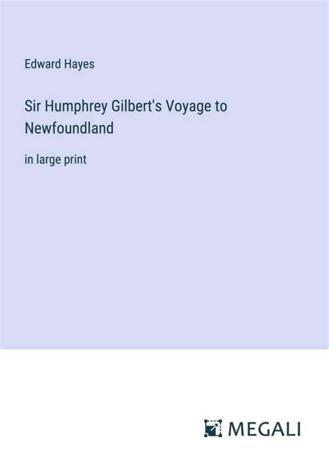 Sir Humphrey Gilbert's Voyage to Newfoundland - Edward Hayes (Buch) – jpc